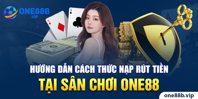 Hướng dẫn rút tiền nhà cái One88